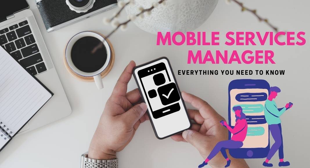 What is Mobile Services Manager? Everything You Need to Know TOI