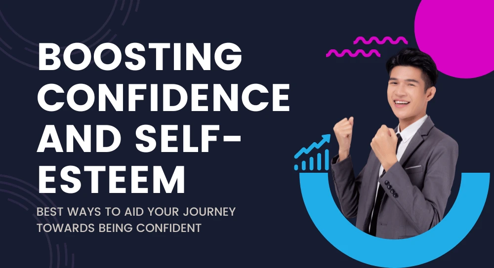 Boosting Confidence and Self-Esteem