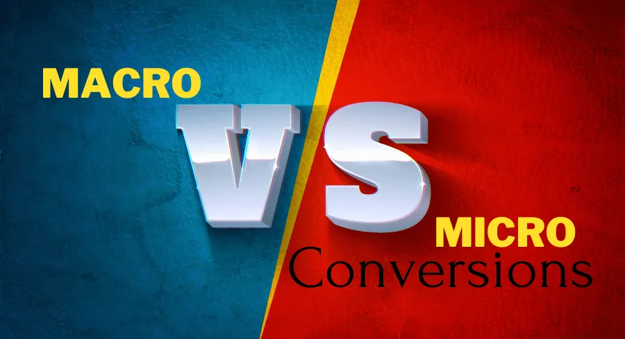 Macro vs Micro Conversions