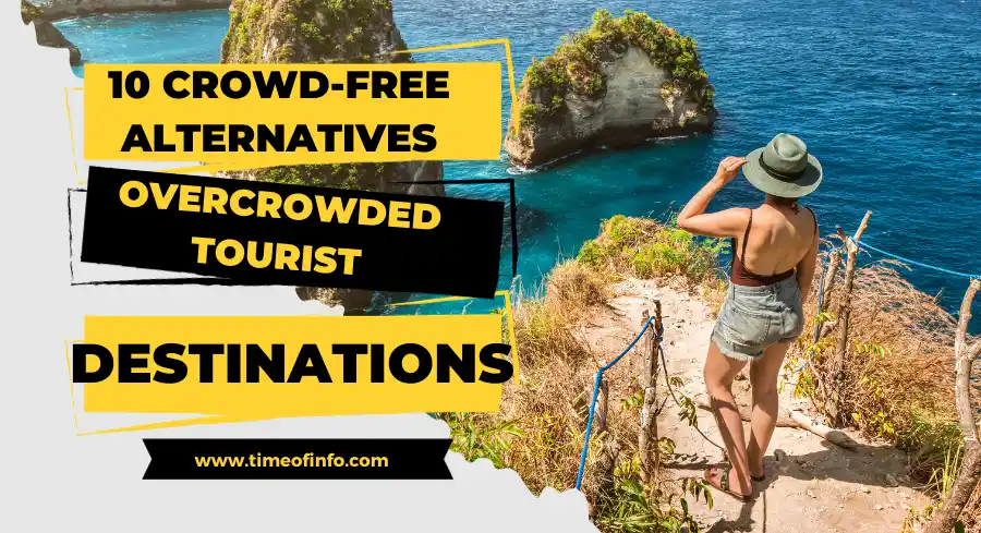Ten Crowd-Free Alternatives to Overcrowded Tourist Destinations