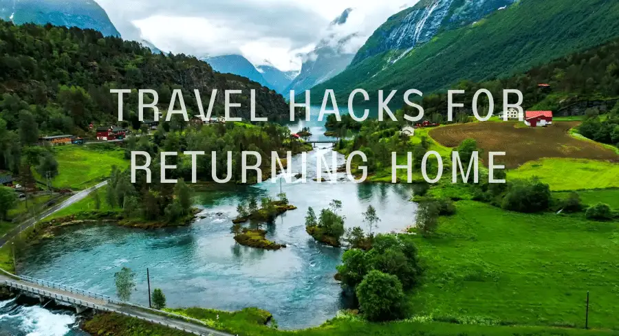 Travel hacks for returning home