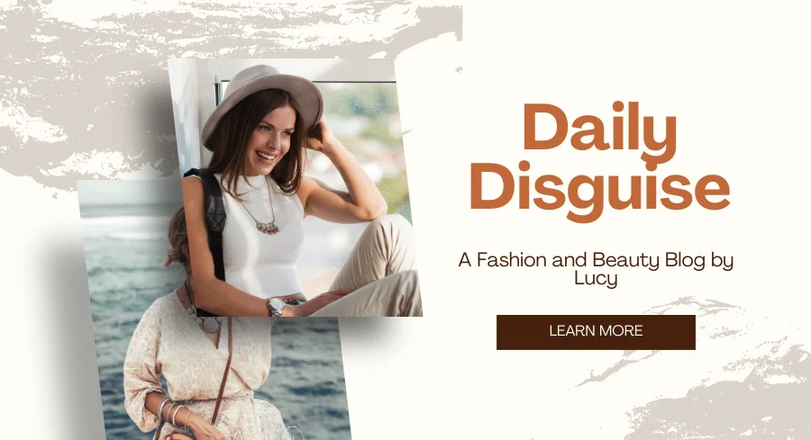 Daily Disguise A Fashion and Beauty Blog by Lucy