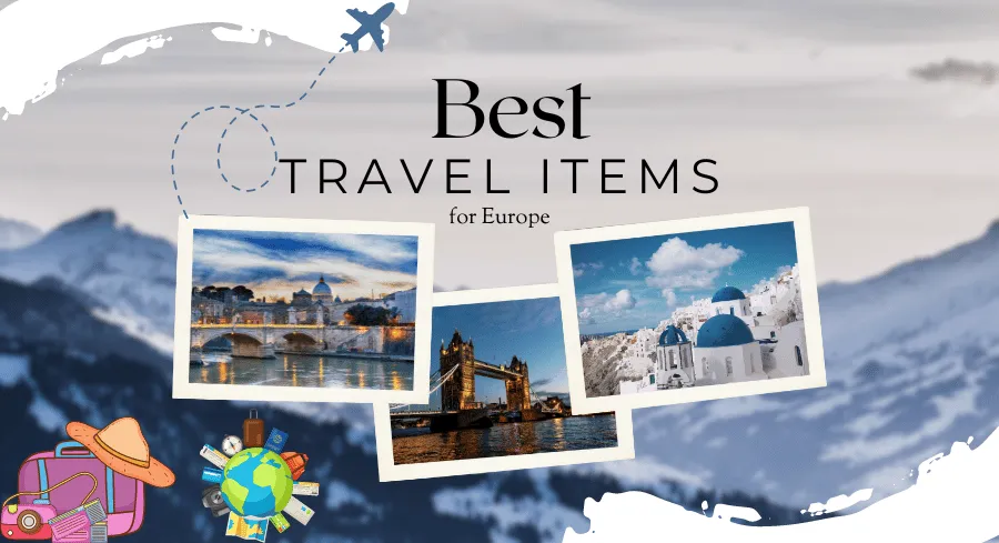 Best Travel Items for Europe