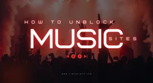 Unblock Music Sites