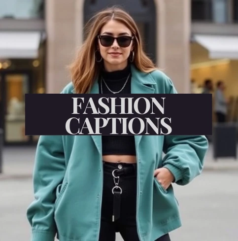 Fashion Instagram Captions for Girls